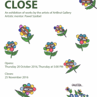 CLOSE - An exhibition of works by the artists of ArtBrut Gallery - poster